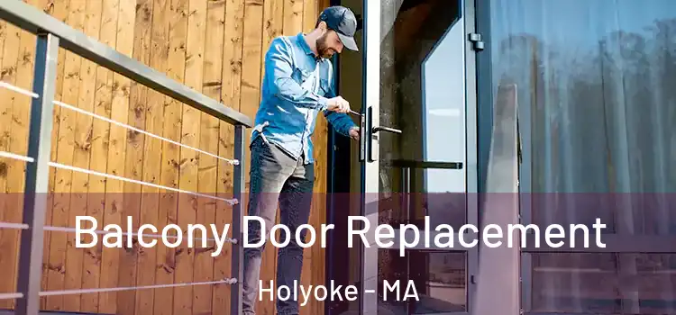  Balcony Door Replacement Holyoke - MA