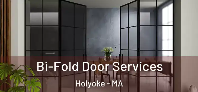 Bi-Fold Door Services Holyoke - MA