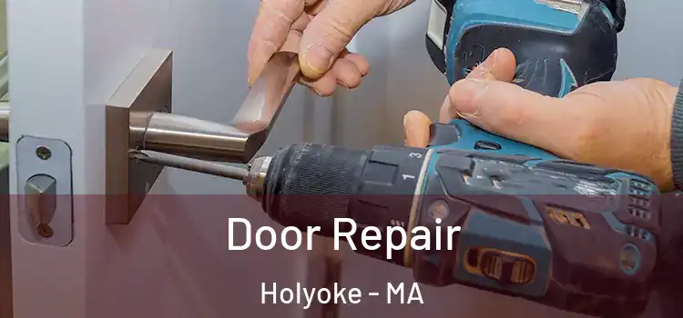 Door Repair Holyoke - MA
