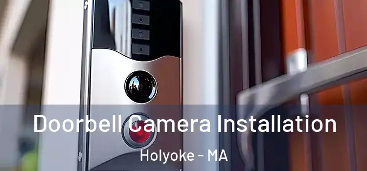 Doorbell Camera Installation Holyoke - MA