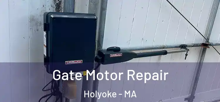 Gate Motor Repair Holyoke - MA