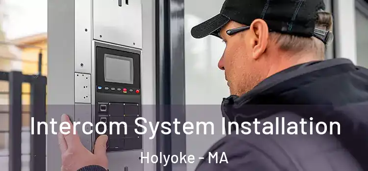 Intercom System Installation Holyoke - MA