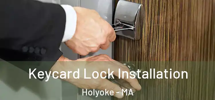 Keycard Lock Installation Holyoke - MA