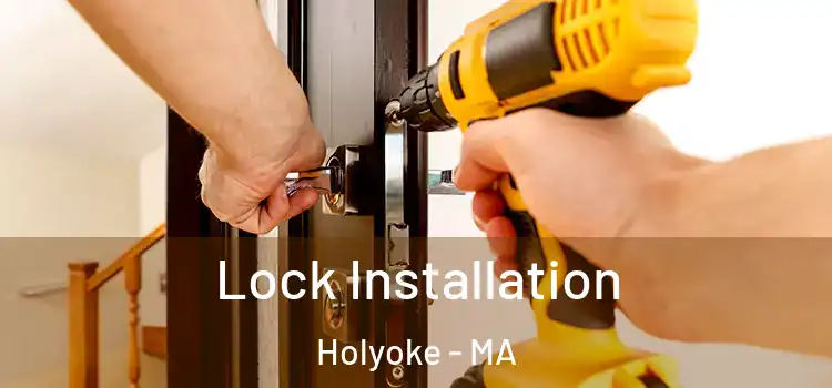 Lock Installation Holyoke - MA
