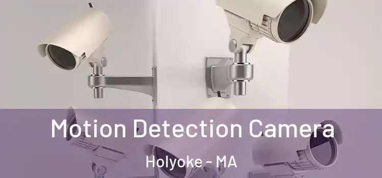  Motion Detection Camera Holyoke - MA