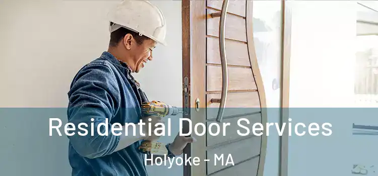 Residential Door Services Holyoke - MA