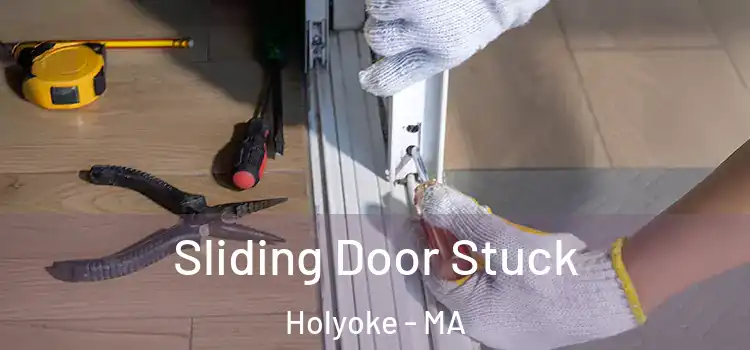  Sliding Door Stuck Holyoke - MA
